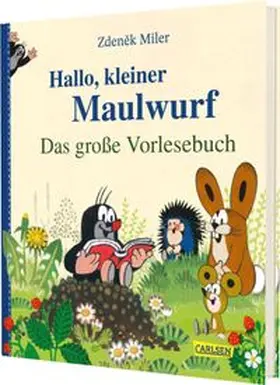 Miler / Sörensen |  Hallo, kleiner Maulwurf! Das große Vorlesebuch | Buch |  Sack Fachmedien