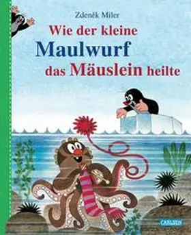 Miler / Nettingsmeier |  Wie der kleine Maulwurf das Mäuslein heilte | Buch |  Sack Fachmedien