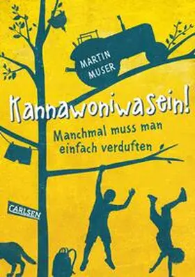 Muser |  Kannawoniwasein! Manchmal muss man einfach verduften | Buch |  Sack Fachmedien