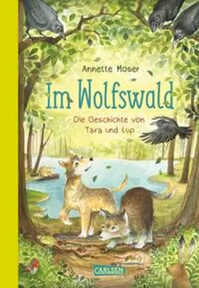 Moser |  Im Wolfswald - Die Geschichte von Tara und Lup | Buch |  Sack Fachmedien