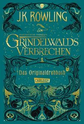 Rowling | Phantastische Tierwesen: Grindelwalds Verbrechen (Das Originaldrehbuch) | Buch | 978-3-551-55709-4 | www.sack.de