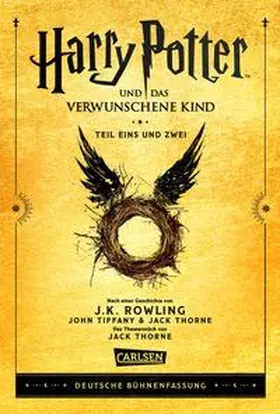 Rowling / Tiffany / Thorne |  Harry Potter und das verwunschene Kind. Teil eins und zwei (Deutsche Bühnenfassung) (Harry Potter) | Buch |  Sack Fachmedien