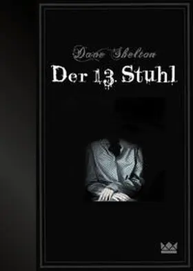 Shelton | Der 13. Stuhl | Buch | 978-3-551-56024-7 | www.sack.de