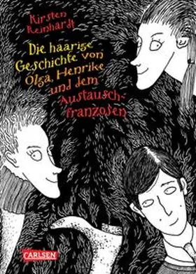 Reinhardt |  Die haarige Geschichte von Olga, Henrike und dem Austauschfranzosen | Buch |  Sack Fachmedien