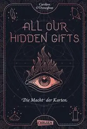 O'Donoghue |  All Our Hidden Gifts - Die Macht der Karten (All Our Hidden Gifts 1) | Buch |  Sack Fachmedien