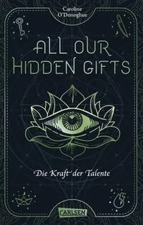 O'Donoghue |  All Our Hidden Gifts - Die Kraft der Talente (All Our Hidden Gifts 2) | Buch |  Sack Fachmedien