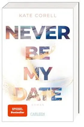 Corell |  Never Be My Date (Never Be 1) | Buch |  Sack Fachmedien