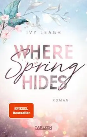 Leagh |  Where Spring Hides (Festival-Serie 3) | Buch |  Sack Fachmedien