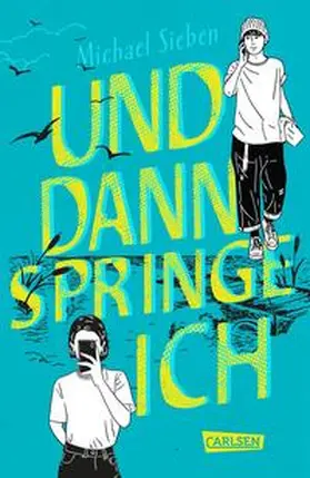 Sieben | Und dann springe ich | Buch | 978-3-551-58511-0 | www.sack.de