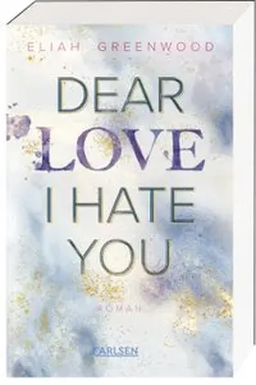 Greenwood | Easton High 1: Dear Love I Hate You | Buch | 978-3-551-58518-9 | www.sack.de