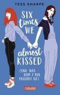 Sharpe |  Six times we almost kissed (und was beim siebten Mal passiert ist) | Buch |  Sack Fachmedien