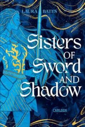 Bates |  Sisters of Sword and Shadow (Sisters of Sword and Shadow 1) | Buch |  Sack Fachmedien