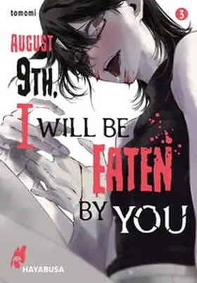 tomomi |  August 9th, I will be eaten by you 3 | Buch |  Sack Fachmedien