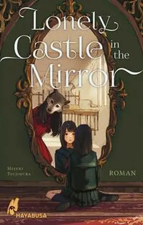 Tsujimura |  Lonely Castle in the Mirror - Roman | Buch |  Sack Fachmedien
