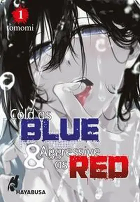 tomomi |  Cold as Blue & Aggressive as Red 1 | Buch |  Sack Fachmedien