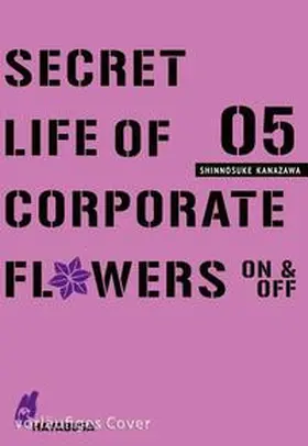 Kanazawa |  Secret Life of Corporate Flowers - On & Off 5 | Buch |  Sack Fachmedien