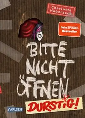 Habersack | Bitte nicht öffnen 3: Durstig! | Buch | 978-3-551-65213-3 | www.sack.de