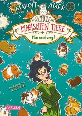 Auer |  Die Schule der magischen Tiere 10: Hin und weg! | Buch |  Sack Fachmedien