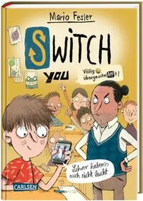 Fesler | SWITCH YOU. Völlig übergeschnAPPt!  2: Lehrer haben's auch nicht leicht | Buch | 978-3-551-65417-5 | www.sack.de