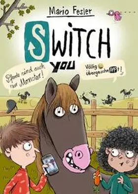 Fesler |  SWITCH YOU. Völlig übergeschnAPPt!  3: Pferde sind auch nur Monster | Buch |  Sack Fachmedien