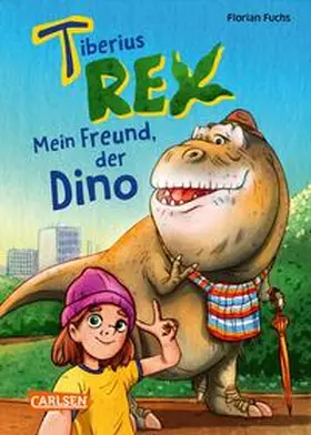 Fuchs | Tiberius Rex 1: Mein Freund, der Dino | Buch | 978-3-551-65427-4 | sack.de