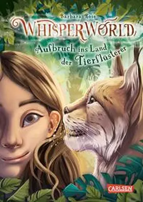 Rose |  Whisperworld 1: Aufbruch ins Land der Tierflüsterer | Buch |  Sack Fachmedien