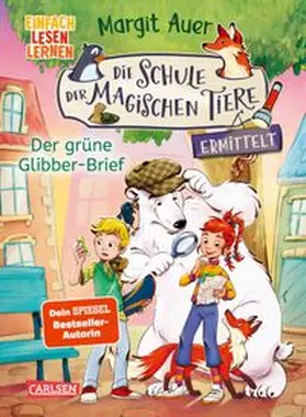 Auer |  Die Schule der magischen Tiere ermittelt Neuausgabe 1: Der grüne Glibber-Brief | Buch |  Sack Fachmedien