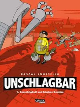 Jousselin |  Unschlagbar! 1: Gerechtigkeit und Gemüse | Buch |  Sack Fachmedien