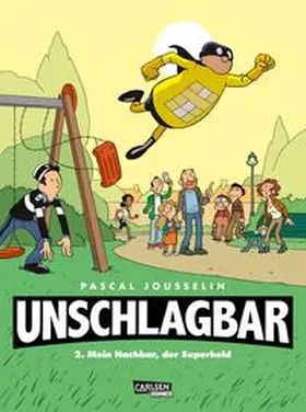 Jousselin |  Unschlagbar! 2: Mein Nachbar, der Superheld | Buch |  Sack Fachmedien