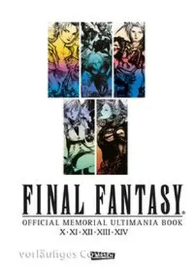  Final Fantasy - Official Memorial Ultimania : Final Fantasy - Official Memorial Ultimania: X bis XIV | Buch |  Sack Fachmedien