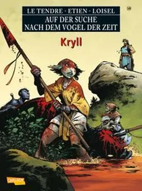 Le Tendre / Loisel | Auf der Suche nach dem Vogel der Zeit 10: Kryll | Buch | 978-3-551-73898-1 | www.sack.de