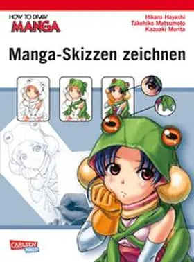 Hayashi / Matsumoto / Morita |  How To Draw Manga: Manga-Skizzen zeichnen | Buch |  Sack Fachmedien