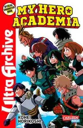 Horikoshi | My Hero Academia - Ultra Archive | Buch | 978-3-551-78119-2 | www.sack.de