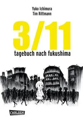 Ichimura / Rittmann |  3/11 - Tagebuch nach Fukushima | Buch |  Sack Fachmedien