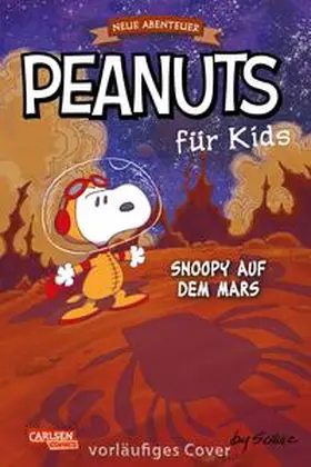 Schulz |  Peanuts für Kids - Neue Abenteuer 6: Snoopy auf dem Mars | Buch |  Sack Fachmedien