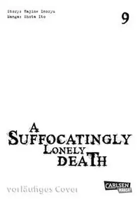 Ito / Inoryu | A Suffocatingly Lonely Death 9 | Buch | 978-3-551-80712-0 | www.sack.de