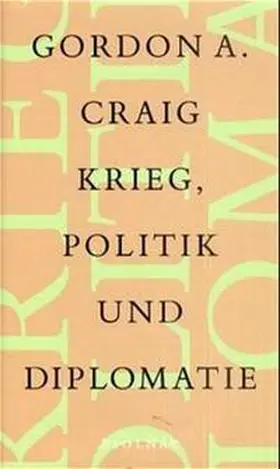 Craig |  Krieg, Politik und Diplomatie | Buch |  Sack Fachmedien