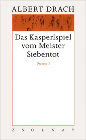 Millner / Drach |  Das Kasperlspiel vom Meister Siebentot. Dramen I | Buch |  Sack Fachmedien