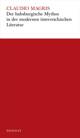Magris |  Der habsburgische Mythos in der modernen österreichischen Literatur | Buch |  Sack Fachmedien