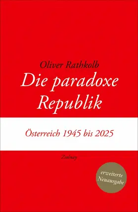 Rathkolb |  Die paradoxe Republik | eBook | Sack Fachmedien
