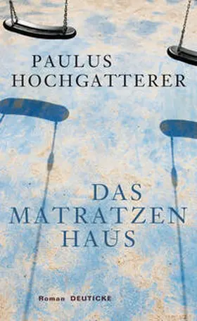 Hochgatterer |  Das Matratzenhaus | Buch |  Sack Fachmedien