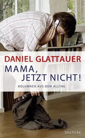 Glattauer |  Mama, jetzt nicht! | Buch |  Sack Fachmedien