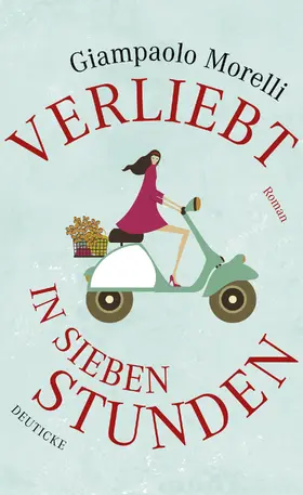 Morelli |  Verliebt in sieben Stunden | Buch |  Sack Fachmedien