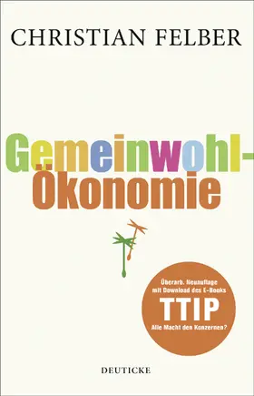 Felber |  Die Gemeinwohl-Ökonomie | Buch |  Sack Fachmedien