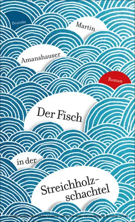Amanshauser |  Der Fisch in der Streichholzschachtel | eBook | Sack Fachmedien