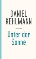 Kehlmann |  Unter der Sonne | Buch |  Sack Fachmedien