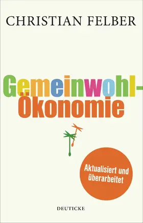 Felber |  Die Gemeinwohl-Ökonomie | eBook | Sack Fachmedien