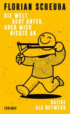 Scheuba |  Die Welt geht unter, aber mich nichts an | Buch |  Sack Fachmedien