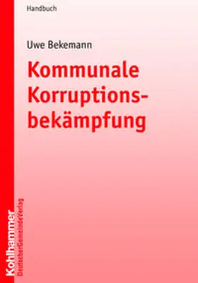 Bekemann |  Kommunale Korruptionsbekämpfung | Buch |  Sack Fachmedien