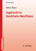 Rose |  Jagdrecht in Nordrhein-Westfalen | Buch |  Sack Fachmedien